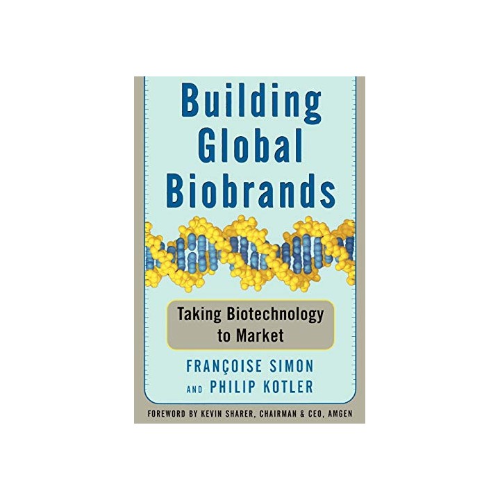 Building Global Biobrands: Taking Biotechnology to Market
